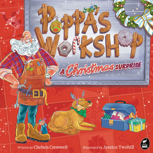 Poppa's Workshop (A Christmas surprise) by Chelsea Cresswell, 9781869715625