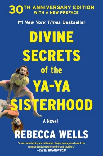 Divine Secrets of the Ya-Ya Sisterhood (A Novel) by Rebecca Wells, 9780063579903