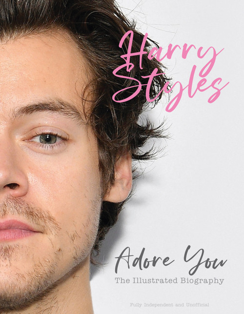 Harry Styles: Adore You (The Illustrated Biography) by Carolyn McHugh, 9781912918683