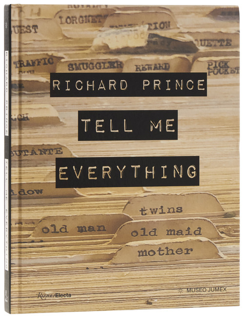 Richard Prince: Tell Me Everything by Eugenio López Alonso, Kit Hammonds, Rita Ackerman, Sydney Stutterheim, 9780847877577
