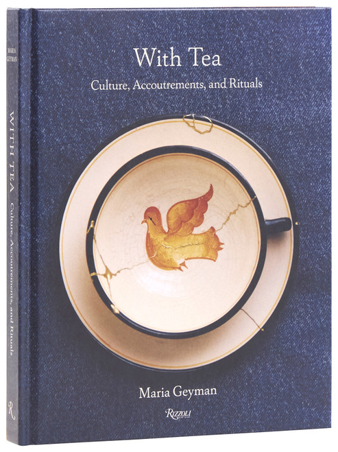 With Tea (Culture, Accoutrements, and Rituals) by Maria Geyman, 9780789346704
