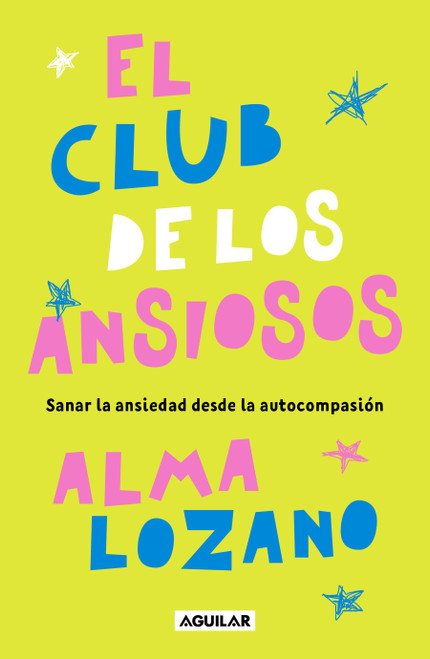 El club de los ansiosos / The Club of the Anxious (Spanish Edition) by Alma Lozano, 9798890988294