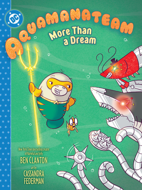 Aquamanateam: More Than a Dream by Ben Clanton, Cassandra Federman, 9781799506713