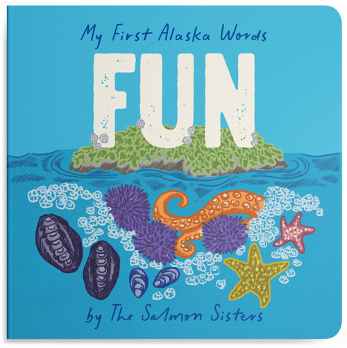 My First Alaska Words: Fun (A Board Book for Toddlers) by Emma Teal Laukitis, Claire Neaton, 9781632176547