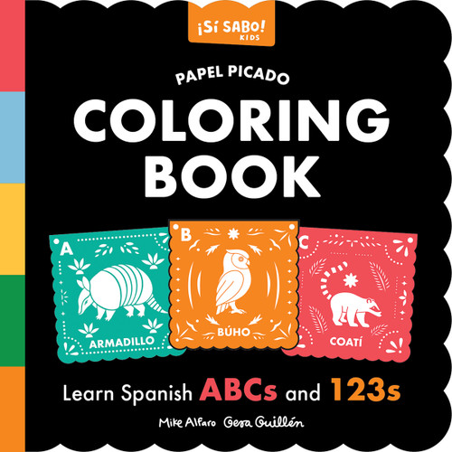 Papel Picado Spanish Coloring Book (An English-Spanish Coloring Book for Toddlers Featuring ABCs and Numbers) by Mike Alfaro, Gerardo Guillén, 9781963183863