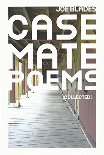 Casemate Poems (Collected) by Joe Blades, 9780978342814