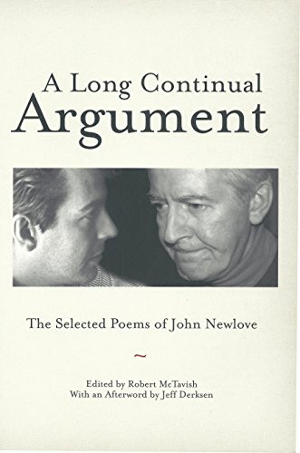Long Continual Argument, A (The Selected Poems of John Newlove) by John Newlove, Robert McTavish, Derksen, 9780978160197