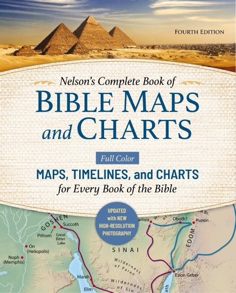 Nelson's Complete Book of Bible Maps and Charts, Fourth Edition (Full-Color Maps, Timelines, and Charts for Every Book of the Bible) by Thomas Nelson, 9780310180630