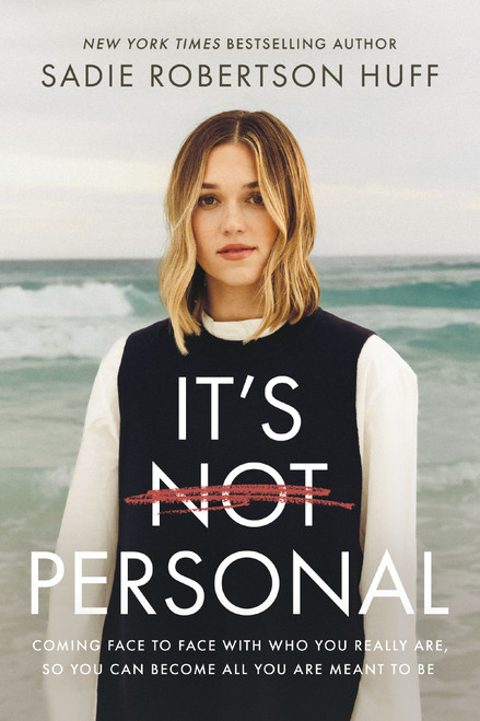 It's Not Personal (Coming Face-to-Face with Who You Really Are, so You Can Become All You Are Meant to Be) by Sadie Robertson Huff, 9780785289920