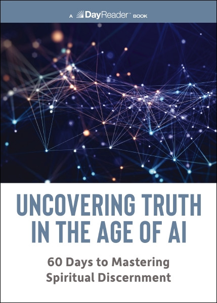 Uncovering Truth in the Age of AI (60 Days to Mastering Spiritual Discernment) by Thomas Nelson, 9781400359523