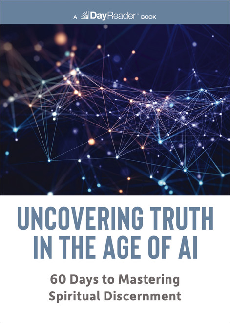 Uncovering Truth in the Age of AI (60 Days to Mastering Spiritual Discernment) by , 9781400359523