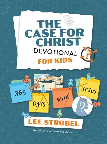 The Case for Christ Devotional for Kids (365 Days with Jesus) by Lee Strobel, 9780310185345