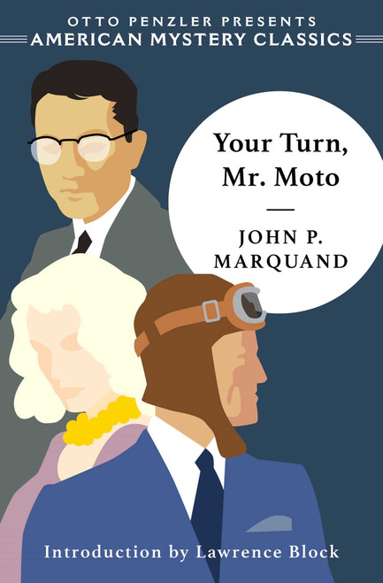 Your Turn, Mr. Moto by John P Marquand, Lawrence Block, 9781613161579
