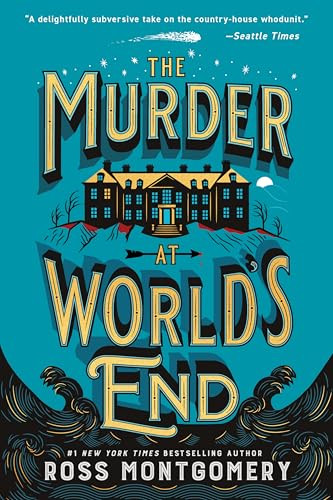 The Murder at World's End (A Novel) by Ross Montgomery, 9780063458765