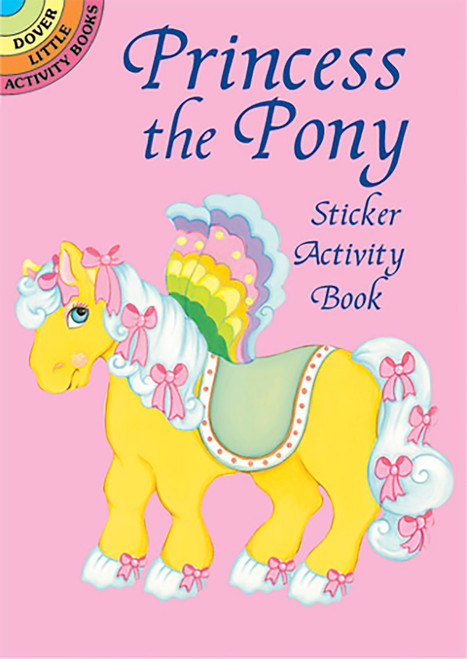 Princess the Pony Sticker Activity Book (Miniature Edition) by Robbie Stillerman, 9780486430126