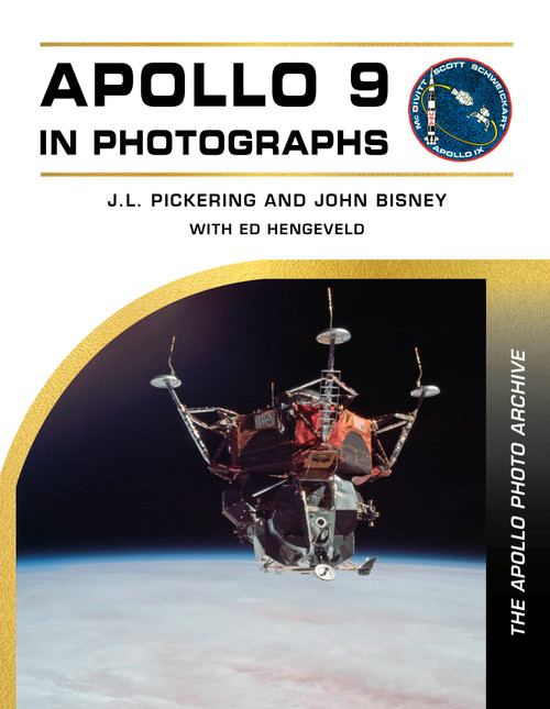 Apollo 9 in Photographs (The Apollo Photo Archive) by J. L. Pickering, John Bisney, Ed Hengeveld, 9780764371981