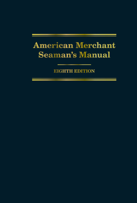 American Merchant Seaman's Manual, 8th Edition by Matthew Bonvento, 9780764371301