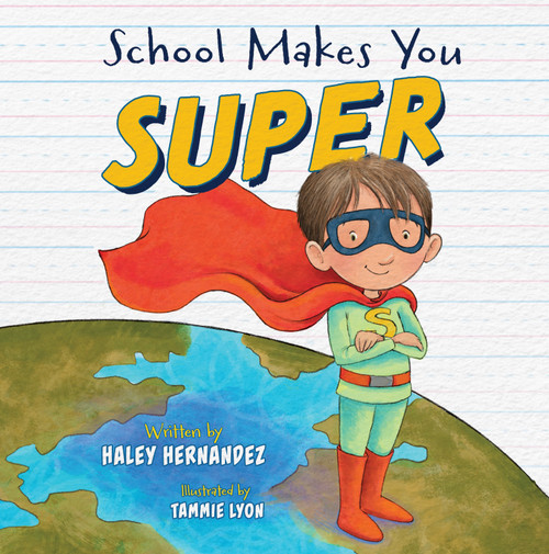 School Makes You Super by Haley Hernandez, 9798886453232