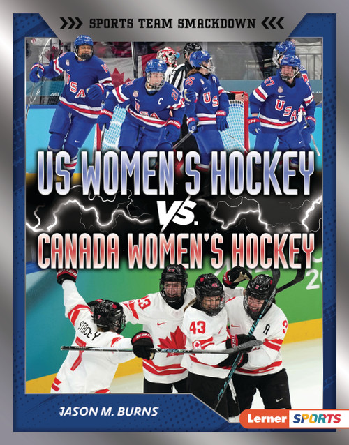US Women's Hockey vs. Canada Women's Hockey (Battle for Olympic Gold) by Jason M. Burns, 9798348069087