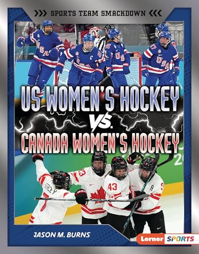 US Women's Hockey vs. Canada Women's Hockey (Battle for Olympic Gold) by Jason M. Burns, 9798348069087
