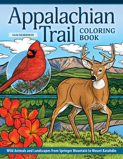 Appalachian Trail Coloring Book (Wild Animals and Landscapes from Springer Mountain to Mount Katahdin) by Sam Morrison, 9781497207752