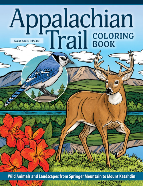 Appalachian Trail Coloring Book (Wild Animals and Landscapes from Springer Mountain to Mount Katahdin) by Sam Morrison, 9781497207752