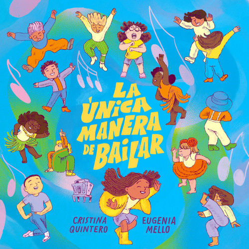 La única manera de bailar / The Only Way to Dance (Spanish Edition) by Cristina Quintero, Eugenia Mello, 9798890984005