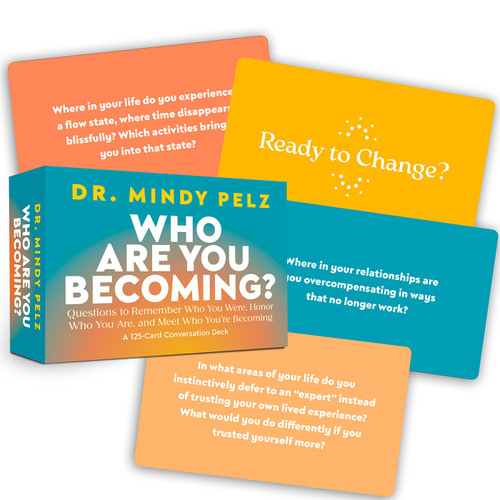Who Are You Becoming? (Questions to Remember Who You Were, Honor Who You Are, and Meet Who Youre Becoming) by Dr. Mindy Pelz, 9798318604430