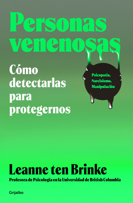 Personas venenosas / Poisonous People: How to Resist Them and Improve Your Life (Spanish Edition) by Leanne ten Brinke, 9788425373947