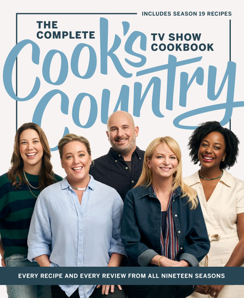 The Complete Cook's Country TV Show Cookbook (Every Recipe and Every Review from All Nineteen Seasons) by America's Test Kitchen, 9781966027096