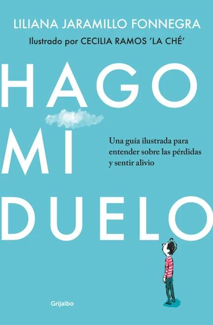 Hago mi duelo / I Am Grieving (Spanish Edition) by Cecilia "La Ché Ramos, Liliana Jaramillo Fonnegra, 9786287832350