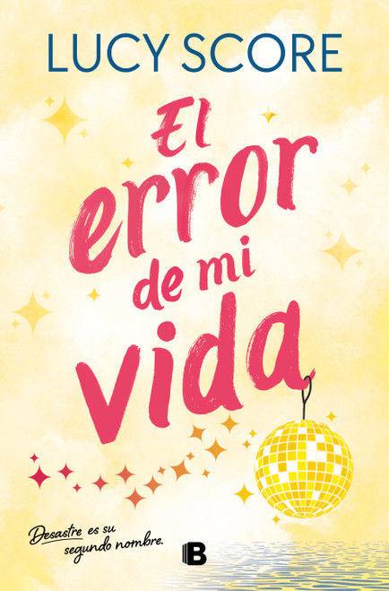 El error de mi vida / Mistakes Were Made (Spanish Edition) by Lucy Score, 9788466679053