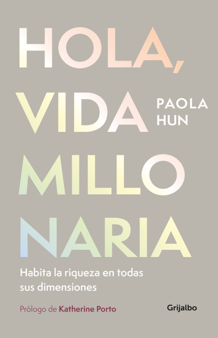 Hola, vida millonaria / Hello, Millionaire Life (Spanish Edition) by Paola Hun, 9786287832336