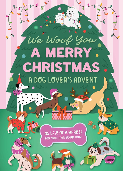 We Woof You A Merry Christmas: A Dog Lover's Advent Calendar (25 Days of Surprises For You and Your Dog) by Insight Editions, 9798886634211