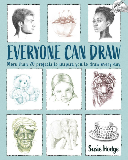 Everyone Can Draw (More than 20 Projects to Inspire You to Draw Every Day) by Susie Hodge, 9781398874886