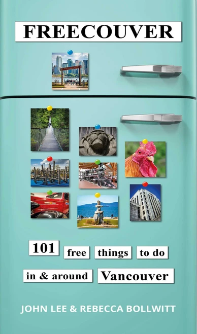 Freecouver (101 free things to do in and around Vancouver) by John Lee, Rebecca Bollwitt, 9781990160752