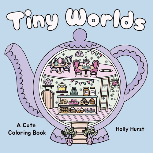 Tiny Worlds Cute Coloring Book by Holly Hurst, Holly Hurst, 9781398870796