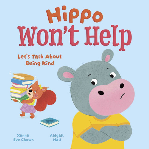 Hippo Won't Help (Let's Talk About Being Kind) by Chown, 9781398873346