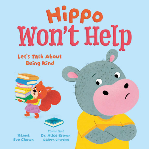 Hippo Won't Help (Let's Talk About Being Kind) by Xanna Eve Chown, Abigail Hall, 9781398873346