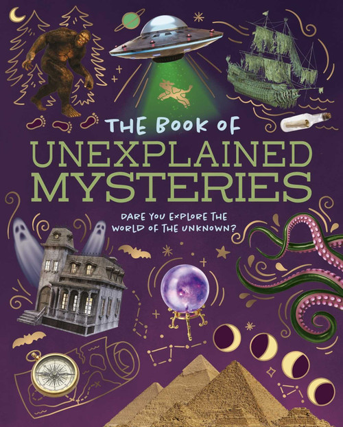 The Book of Unexplained Mysteries (Dare You Explore the World of the Unknown) by Webb, 9781398874794