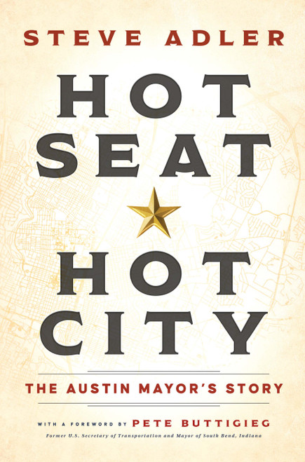 Hot Seat - Hot City (The Austin Mayor's Story) by Steve Adler, 9798886455458
