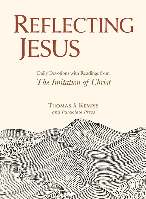 Reflecting Jesus (Daily Devotions with Readings from The Imitation of Christ) by Thomas à Kempis, 9798893480573