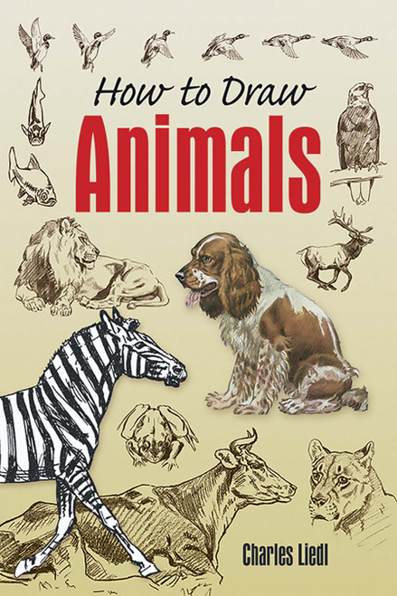 How to Draw Animals - 9780486456065 by Charles Liedl, 9780486456065