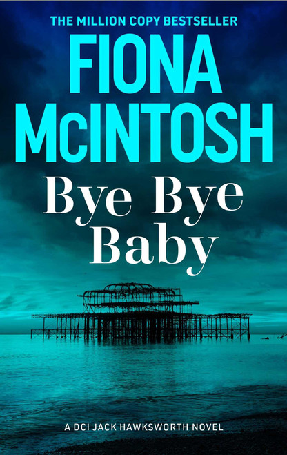 Bye Bye Baby by Fiona McIntosh, 9781835011287