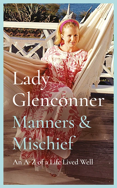 Manners and Mischief (An A-Z of Royal Tales and Surprising Wisdom from Princess Margaret's Lady in Waiting) by Anne Glenconner, 9781835015780