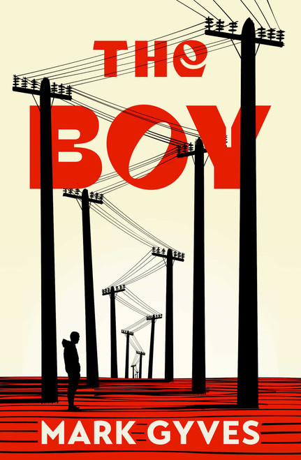 Boy (A searing, unflinching debut that announces a major new voice in Irish fiction) by Mark Gyves, 9781835015810