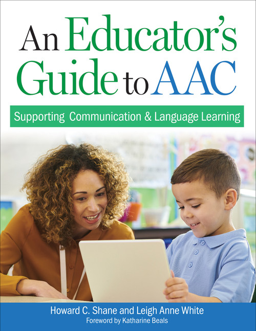 An Educator's Guide to AAC (Supporting Communication and Language Learning) by Howard C. Shane, Leigh Anne White, 9781681257433