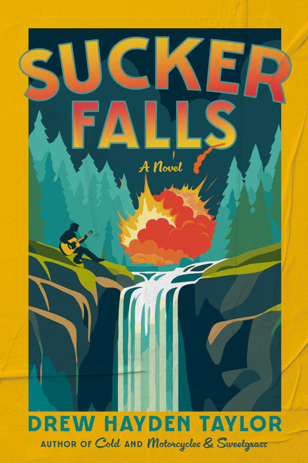 Sucker Falls (A Novel) by Drew Hayden Taylor, 9780771003059