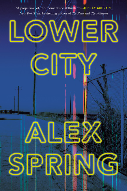 Lower City (A Novel) by Alex Spring, 9781039016675