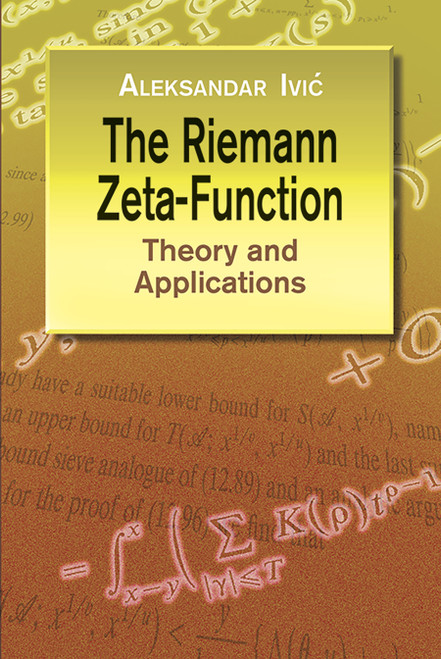 The Riemann Zeta-Function (Theory and Applications) by Aleksandar Ivic, 9780486428130